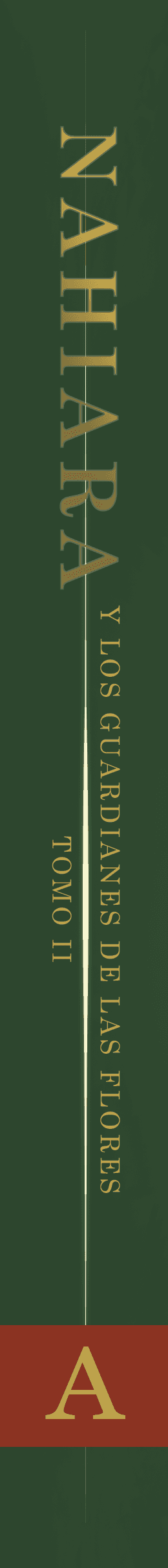 Nahiara y los Guardianes de las Flores - Tomo II