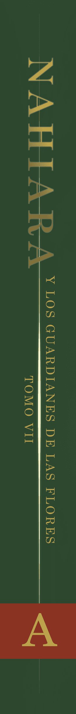 Nahiara y los Guardianes de las Flores - Tomo VII